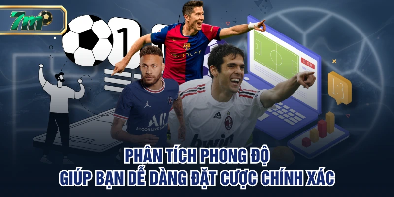 Phân tích phong độ giúp bạn dễ dàng đặt cược chính xác
