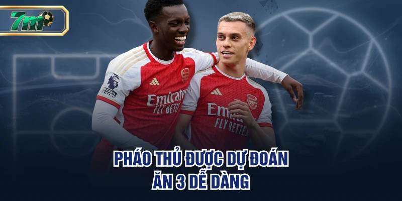 Pháo Thủ được dự đoán ăn 3 dễ dàng